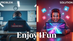 A split image showing a student blocked by a firewall versus playing games on Enjoy4Fun.